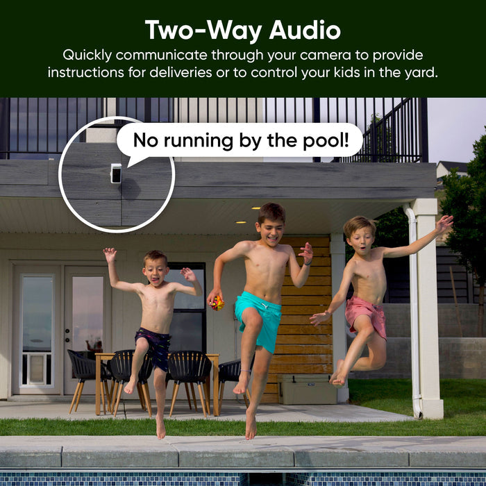 Two-way audio quickly communicate through your camera to provide instructions for deliveries or to control your kids in.